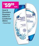 Head & Shoulders Shampoo 400ml Or Conditioner 360ml Assorted-Each
