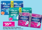 Always Maxi, Ultra Or Platinum Dup pads 16's/18's/20's-Each