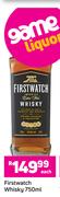 Firstwatch Whisky-750ml Each