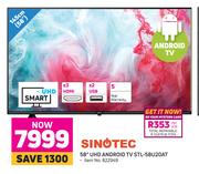 Sinotec 58" (145cm) UHD Android TV STL 58U20AT