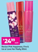 Revlon Pink Happiness, Fire & Ice Or Love Her Madly-90ml Each