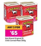 Bull Brand Original Or Chilli Corned Meat-For Any 3 x 300g