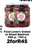 Food Lover's Grated Or Sliced Beetroot-For 2 x 690g-700g