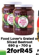 Food Lover's Grated Or Sliced Beetroot-For 2 x 690g-700g