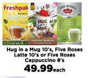 Hug In A Mug 10's, Five Roses Latte 10's Or Five Roses Cappuccino 8's-Each