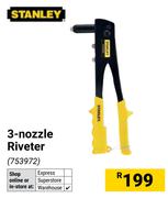 Stanley 3 Nozzle Riveter