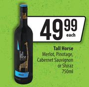 Tall Horse Merlot, Pinotage, Cabernet Sauvignon Or Shiraz-750ml Each