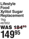 Lifestyle Food Xylitol Sugar Replacement-1Kg
