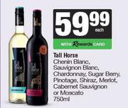 Tall Horse Chenin Blanc,Sauv Blanc,Chardonnay,Sugar Berry,Pinotage,Shiraz Merlot,Cab Sauv-750ml