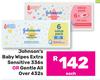 Johnson's Baby Wipes Extra Sensitive 336s Or Gentle All Over 432s-Each