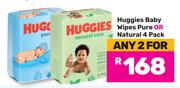 Huggies Baby Wipes Pure or Natural 4Pack-For Any 2