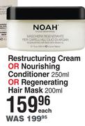Noah Restructuring Cream Or Nourishing Conditioner 250ml Or Regenerating Hair Mask 200ml-EA