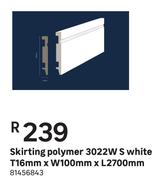 Skirting Polymer 3022W S (White) T 16 mm x W 100 mm x L 2700 mm