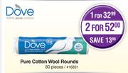 Dove Pure Cotton Wool Rounds-For 2 x 80 Pieces 