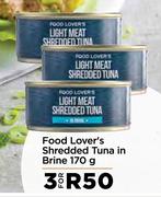 Food Lover's Shredded Tuna In Brine-For 3 x 170g