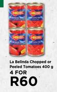 La Belinda Chopped Or Peeled Tomatoes-For 4 x 400g