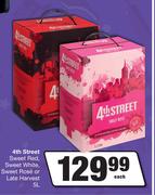 4th Street Sweet Red, Sweet White, Sweet Rose Or Late Harvest-5L Each