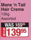 Mane n Tail Hair Creme Assorted-156g