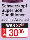 Schwarzkopf Super Soft Conditioner Assorted-250ml
