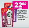Handy Andy All Purpose Cleaner Refill Assorted-750ml Each