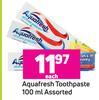 Aquafresh Toothpaste Assorted-100ml Each