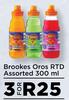 Brookes Oros RTD Assorted-For 3 x 300ml