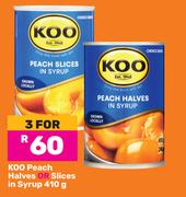 Koo Peach Hlves Or Slices In Syrup-For 3 x 410g