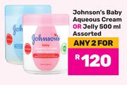 Johnson's Baby Aqueous Cream Or Jelly Assorted-For Any 2 x 500ml
