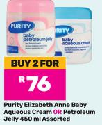 Purity Elizabeth Anne Baby Aqueous Cream Or Petroleum Jelly Assorted-For 2 x 450ml