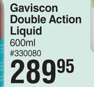 Gaviscon Double Action Liquid-600ml