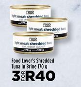 Food Lover's Shredded Tuna In Brine-For 3 x 170g