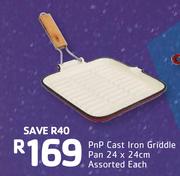 Pnp Cast Iron Griddle Pan Assorted-24 x 24cm Each