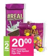 Real Chocolate 85g/ Real Spotted Eggs 50g-For Any 2