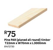 Pine Par (Planed All Round) Timber T 22 mm x W 70 mm x L 3000 mm