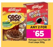 Kelloggs Coco Pops Or Fruit Loops-For Any 2 x 350g