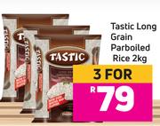 Tastic Long Grain Parboiled Rice 2kg-For 3