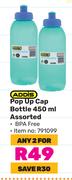 Addis Pop Up Cap Bottle Assorted-For Any 2 x 450ml