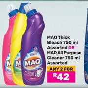 MAQ Thick Bleach 750ml Assorted or MAQ All Purpose Cleaner 750ml Assorted-For Any 2