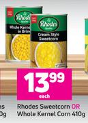 Rhodes Sweetcorn Or Whole Kernel Corn-410g  Each