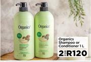 Organics Shampoo Or Conditioner-For 2 x 1L