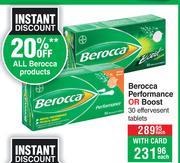 Berocca Performance Or Boost-30 Effervesent Tablets Each