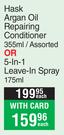 Hask Argan Oil Repairing Conditioner 355ml Assorted Or 5-In-1 Leave-In Spray 175ml-Each