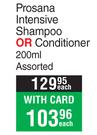 Prosana Intensive Shampoo Or Conditioner Assorted-200ml Each