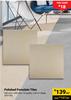 Polished Porcelain Tiles-600mm x 600mm Per Sqm