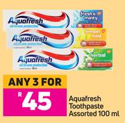 Aquafresh Toothpaste Assorted-For 3 x 100ml