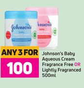 Johnson's Baby Aqueous Cream (Fragrance Free Or Lightly Fragranced)-For Any 3 x 500ml