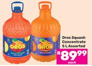 Oros Squash Concentrate Assorted-5L Each