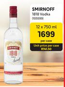 Smirnoff 1818 Vodka-12 x 750ml Per Case