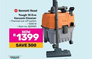 Bennett Read Tough 15 Evo Vacuum Cleaner