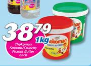 Thokoman Smooth/Crunchy Peanut Butter-1kg Each